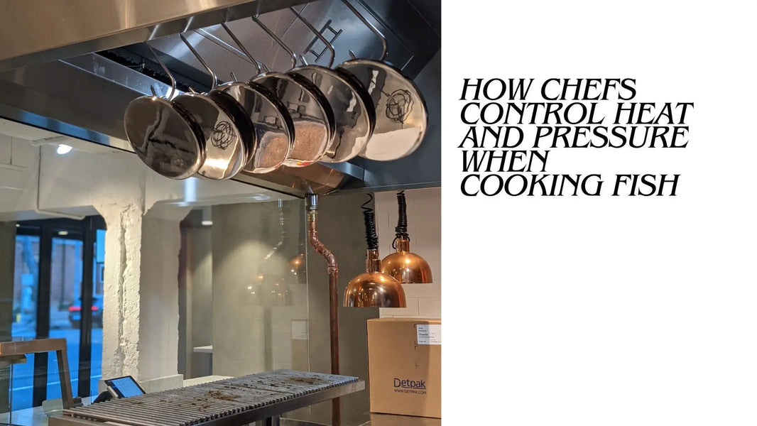 How Chefs Control Heat and Pressure When Cooking Fish