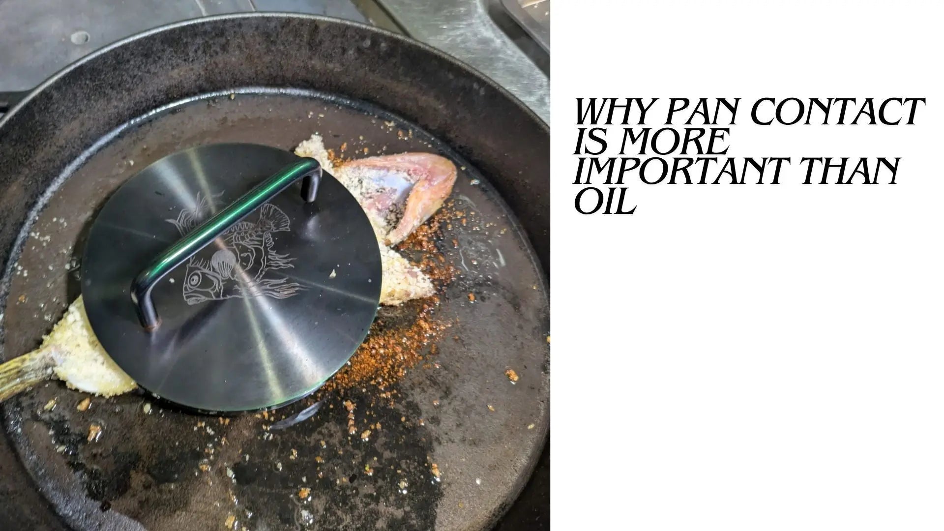 Why Pan Contact Is More Important Than Oil Mr Niland